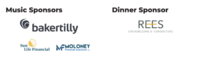 Music Sponsors: Bakery Tilly; Dan Moloney. Dinner Sponsor: Rees Counselling & Consulting.
